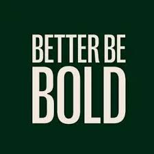 BETTER BE BOLD DE